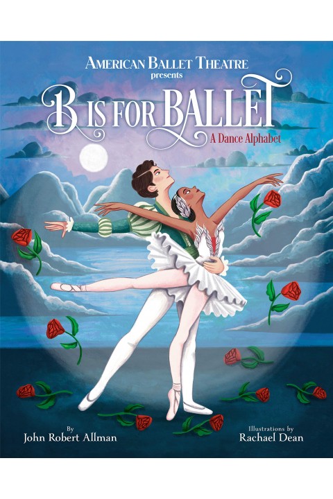 B Is for Ballet A Dance Alphabet